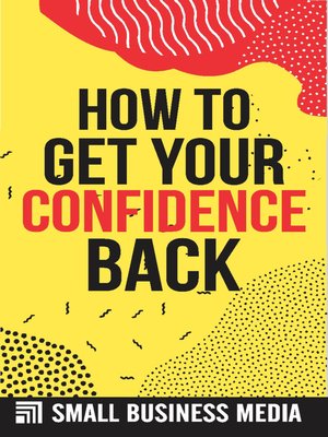 cover image of How to Get Your Confidence Back